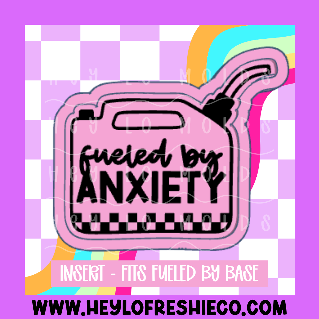 Fueled By Insert - Anxiety