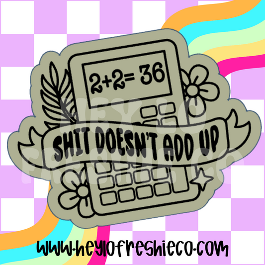 Shit Doesn't Add Up Silicone Mold