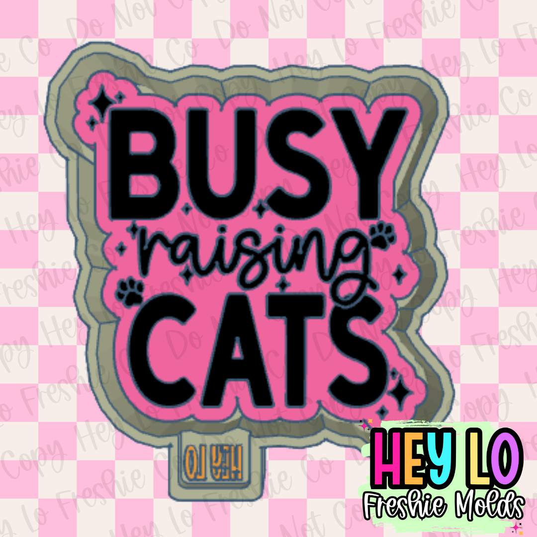 Busy Raising Cats Freshie Mold