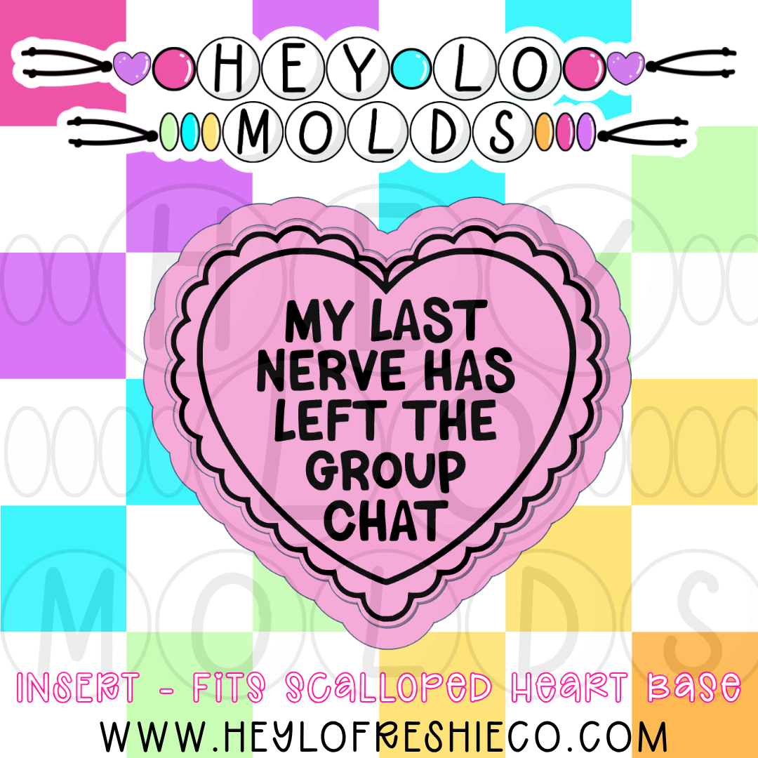 Scalloped Heart Insert - My Last Nerve Has Left The Group Chat