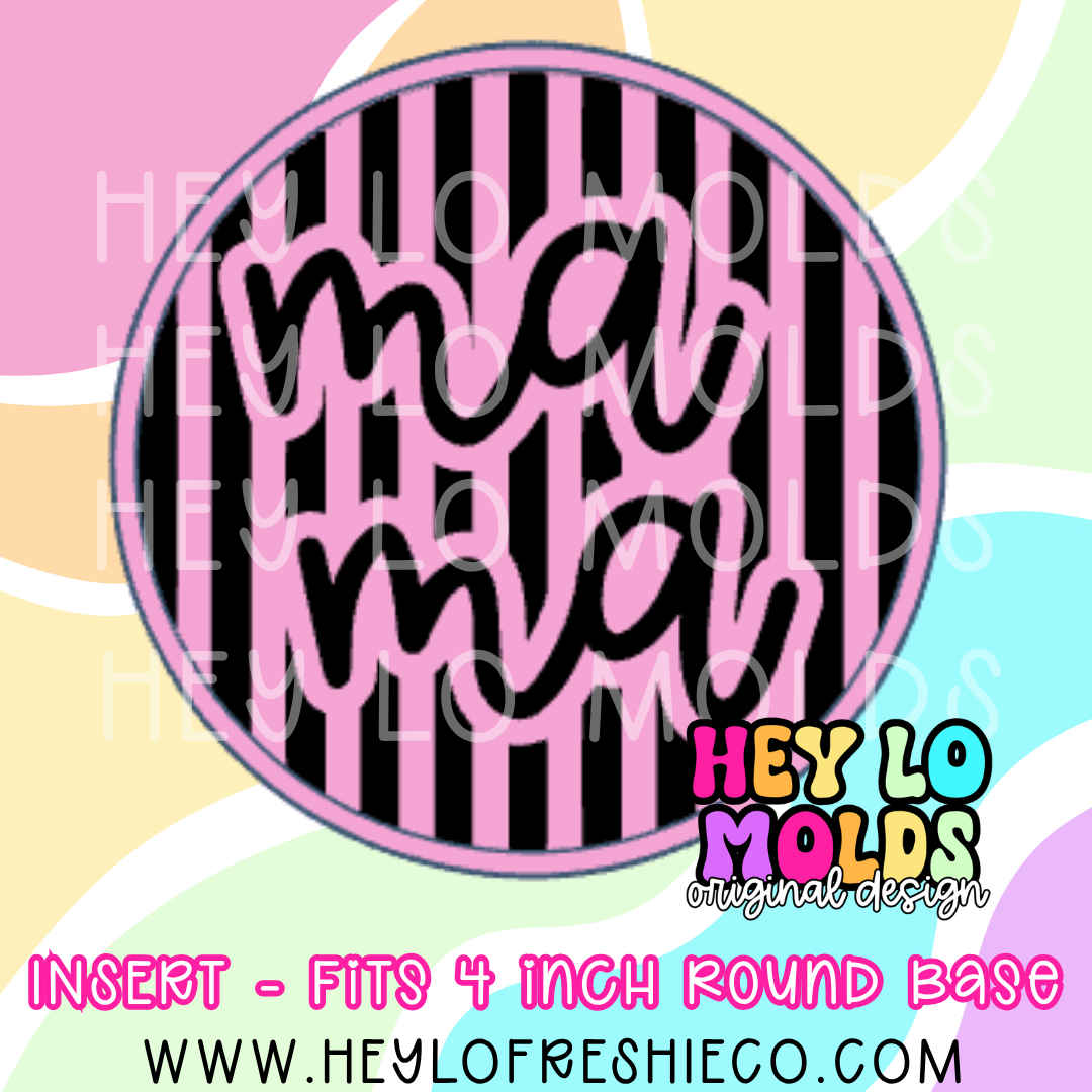 4 Inch Round Insert - Mama