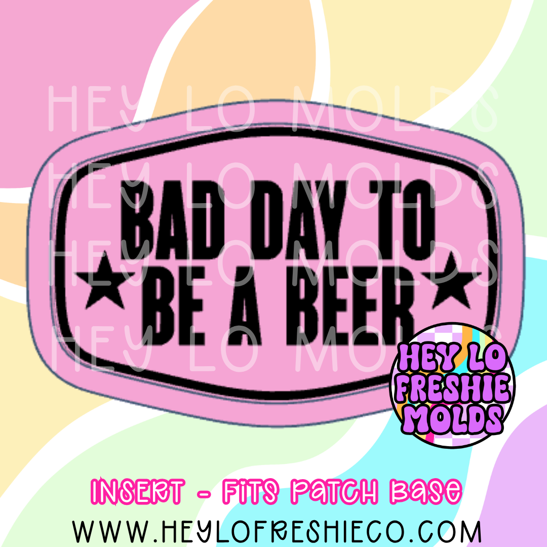 Hat Patch Insert - Bad Day To Be A Beer
