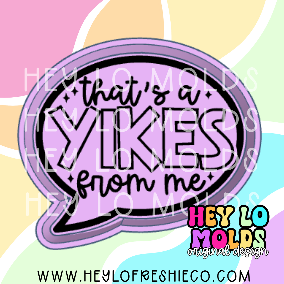 That's A Yikes From Me Silicone Mold