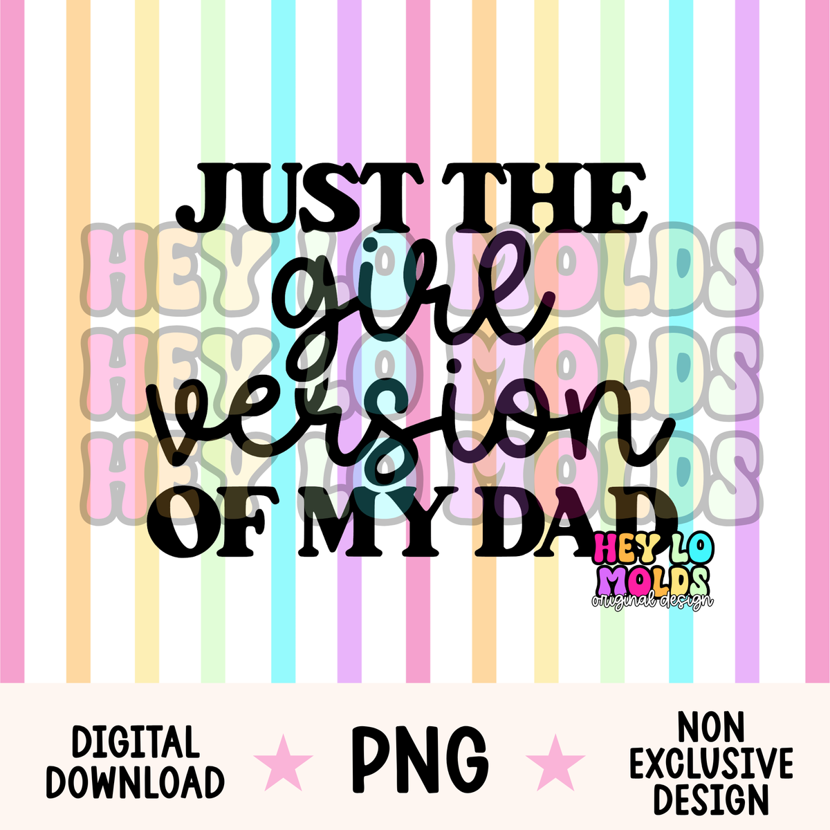 Just The Girl Version Of My Dad - Freshie Mold PNG