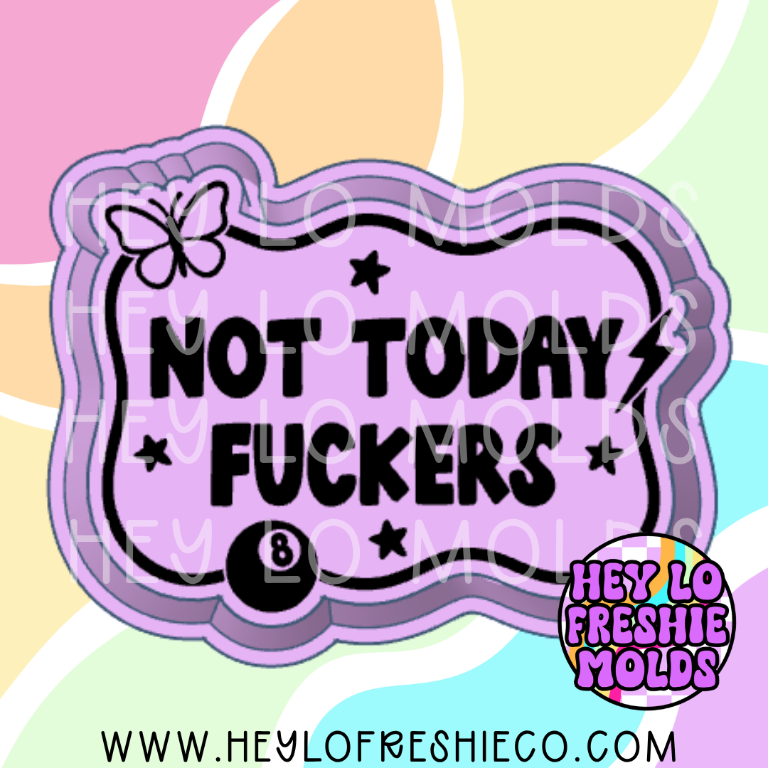 Not Today Fuckers Silicone Mold