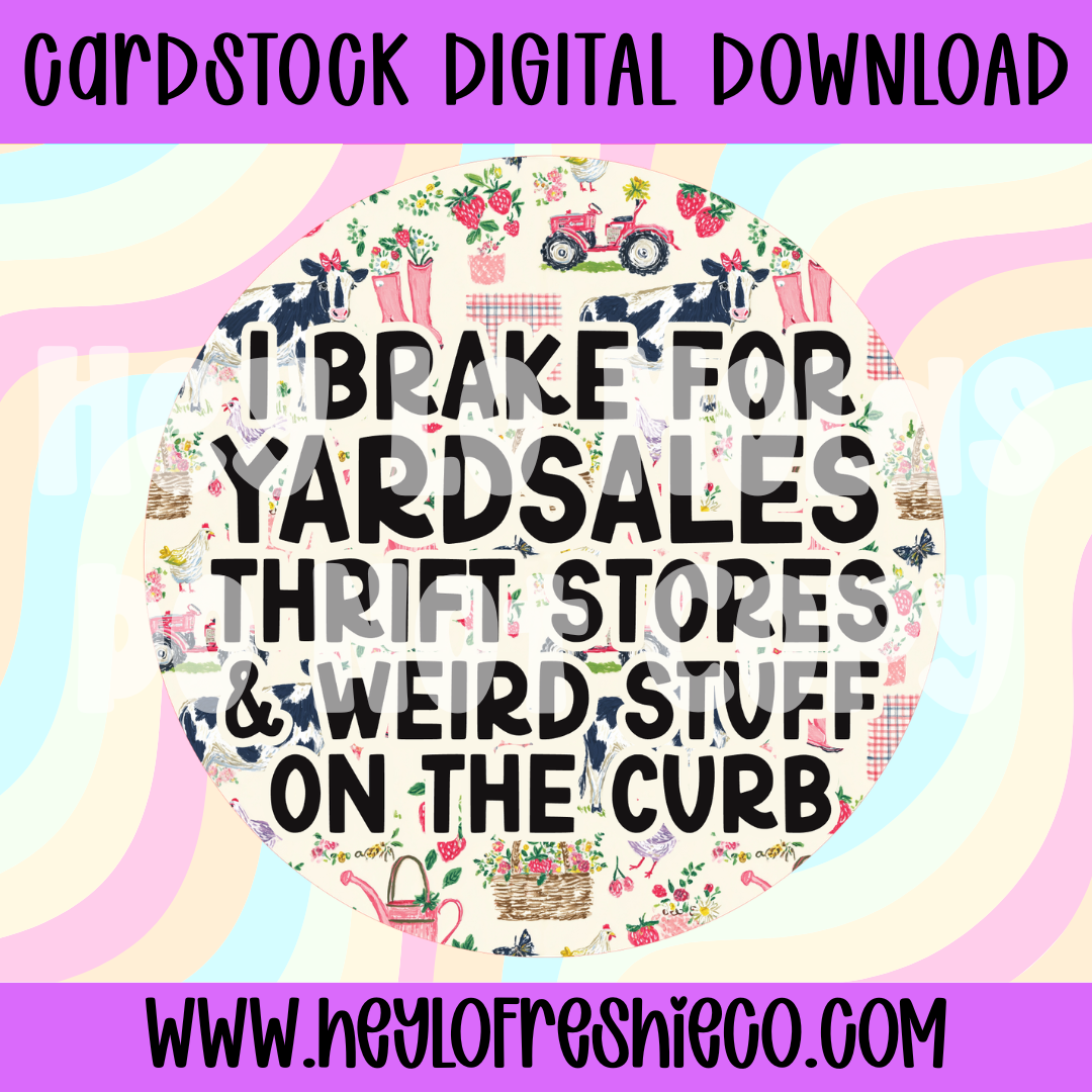 Digital Cardstock: I Brake For Yardsales (Farm)