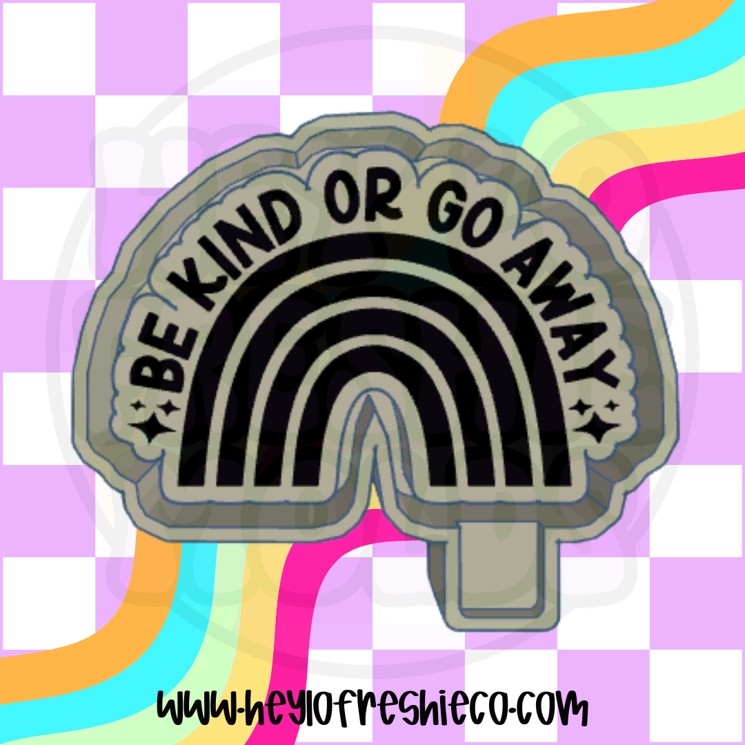 Be Kind Or Go Away Silicone Mold