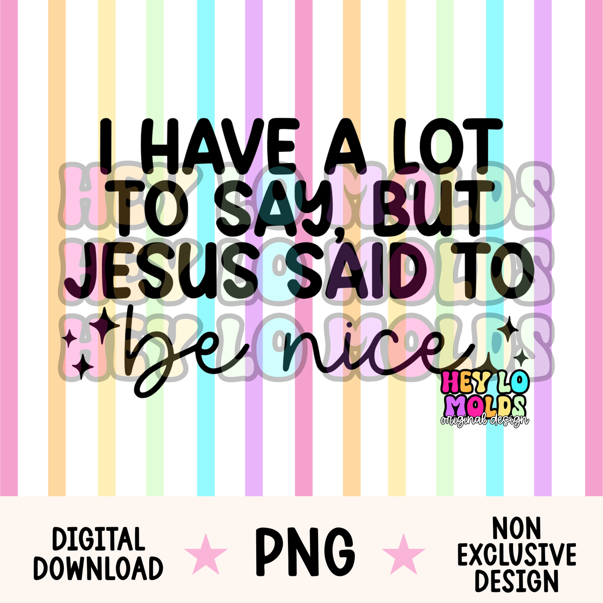 Jesus Said To Be Nice - Freshie Mold PNG