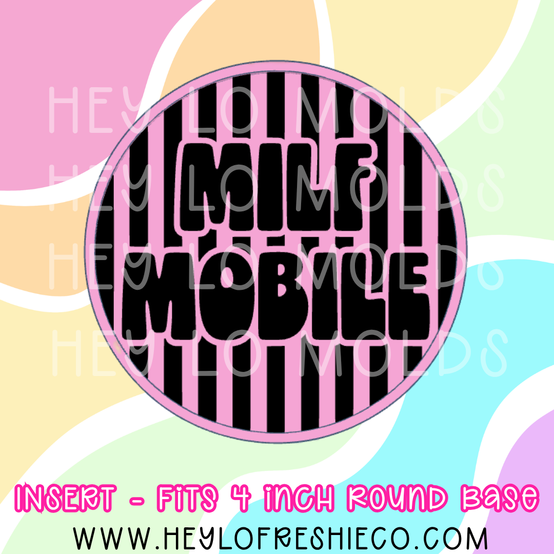 4 Inch Round Insert - MILF Mobile
