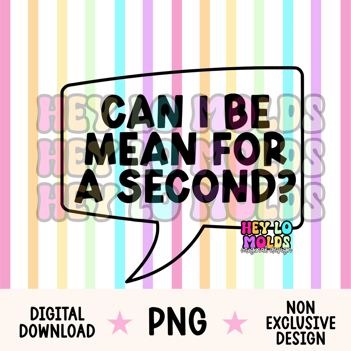 Can I Be Mean For A Second? - Freshie Mold PNG