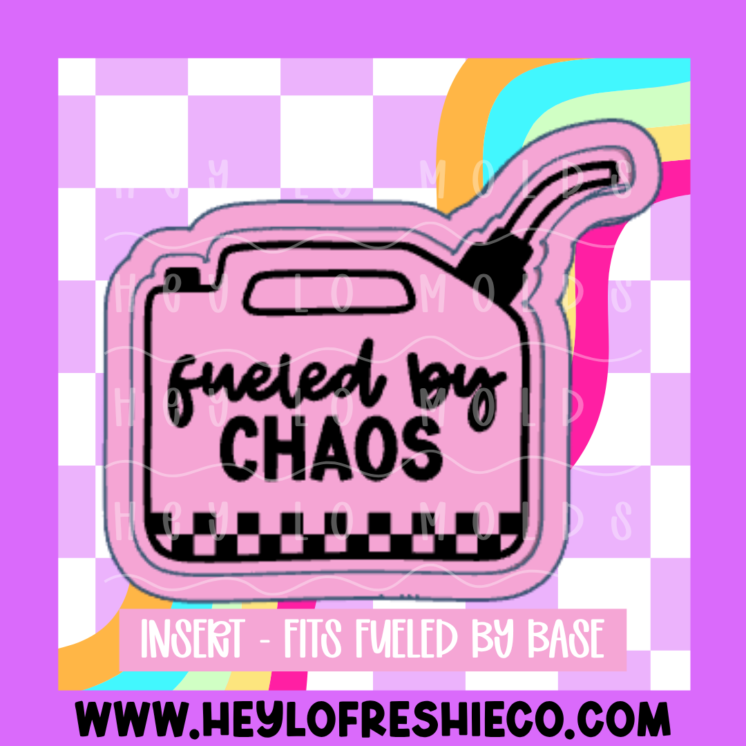 Fueled By Insert - Chaos
