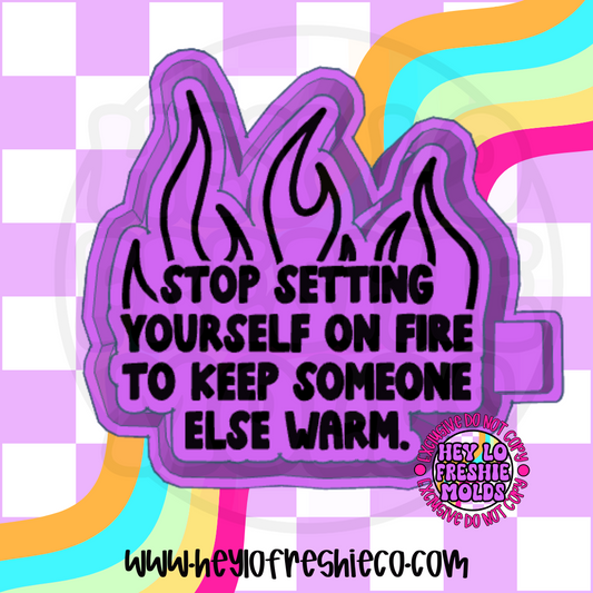 Stop Setting Yourself On Fire Silicone Mold