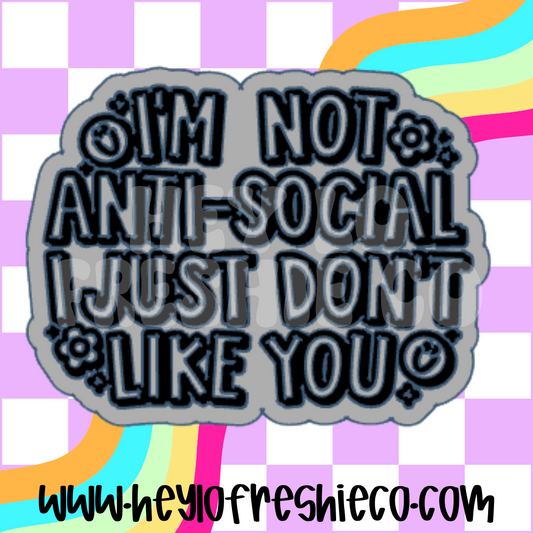 I Just Don't Like You Silicone Mold