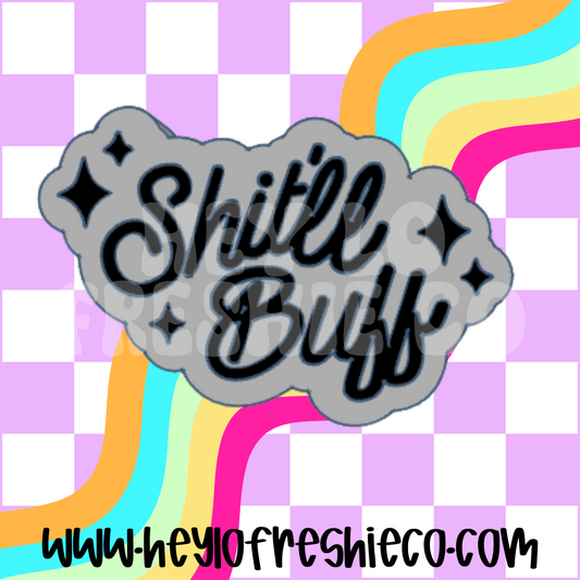 Shit'll Buff Silicone Mold