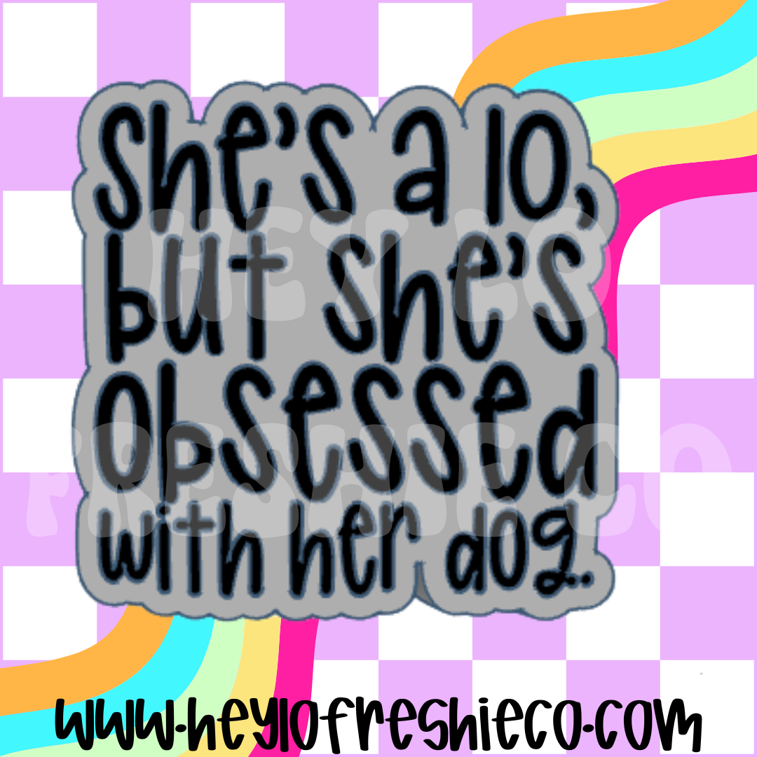 Obsessed With Her Dog Silicone Mold