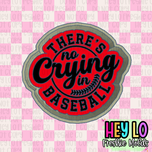 There's No Crying In Baseball Freshie Mold