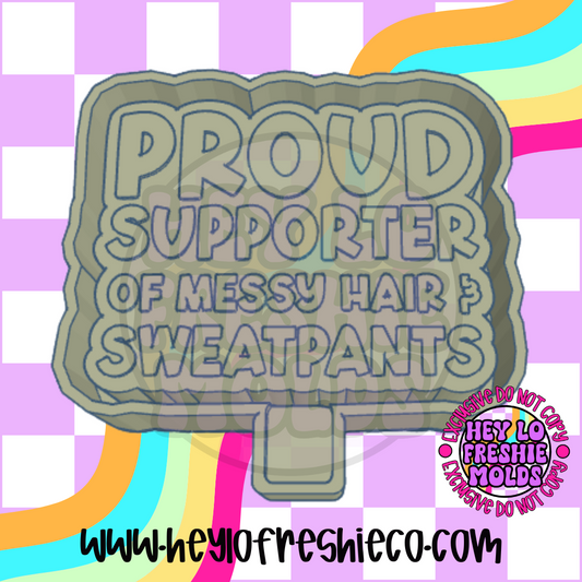 Proud Supporter Of Messy Hair & Sweatpants Silicone Mold
