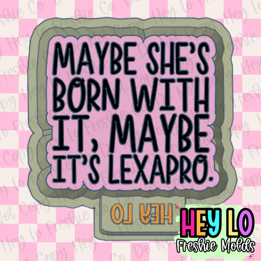 Maybe It's Lexapro Freshie Mold