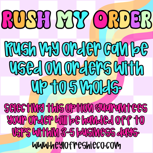Rush My Mold Order