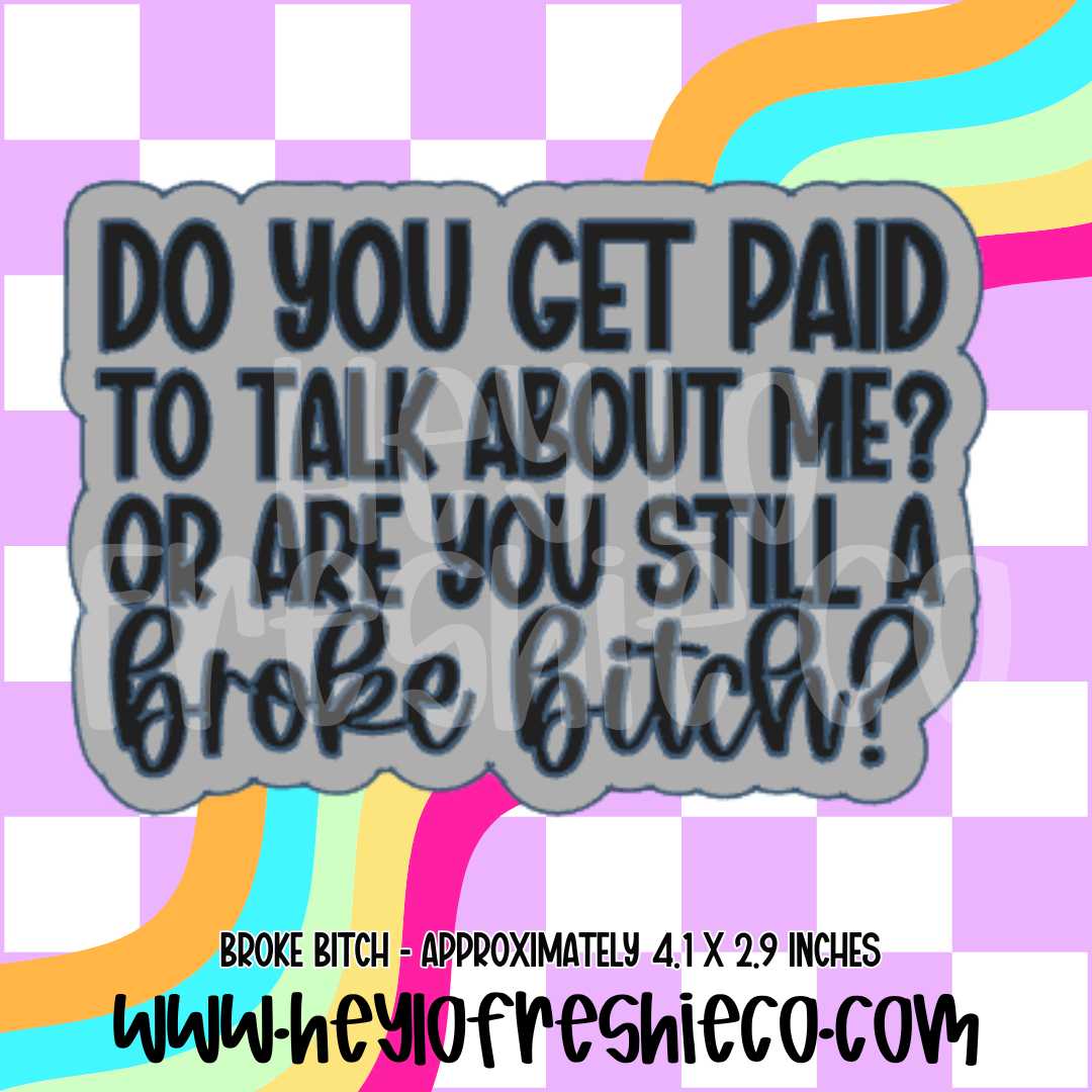 Broke Bitch Silicone Mold