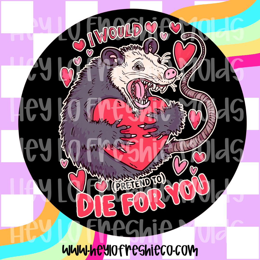 Round Cardstock | I Would (Pretend To) Die For You