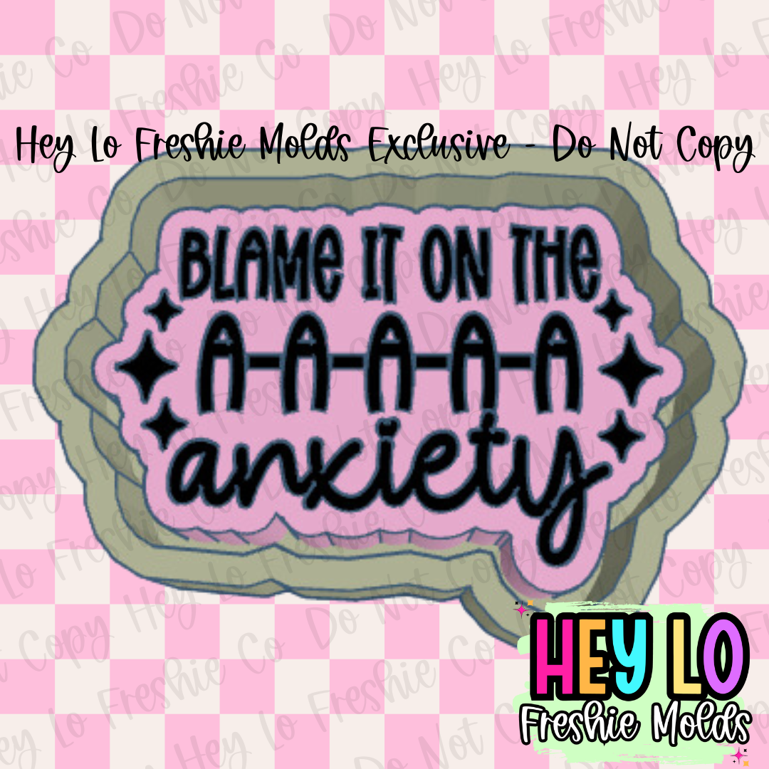 Blame It On The Anxiety Freshie Mold