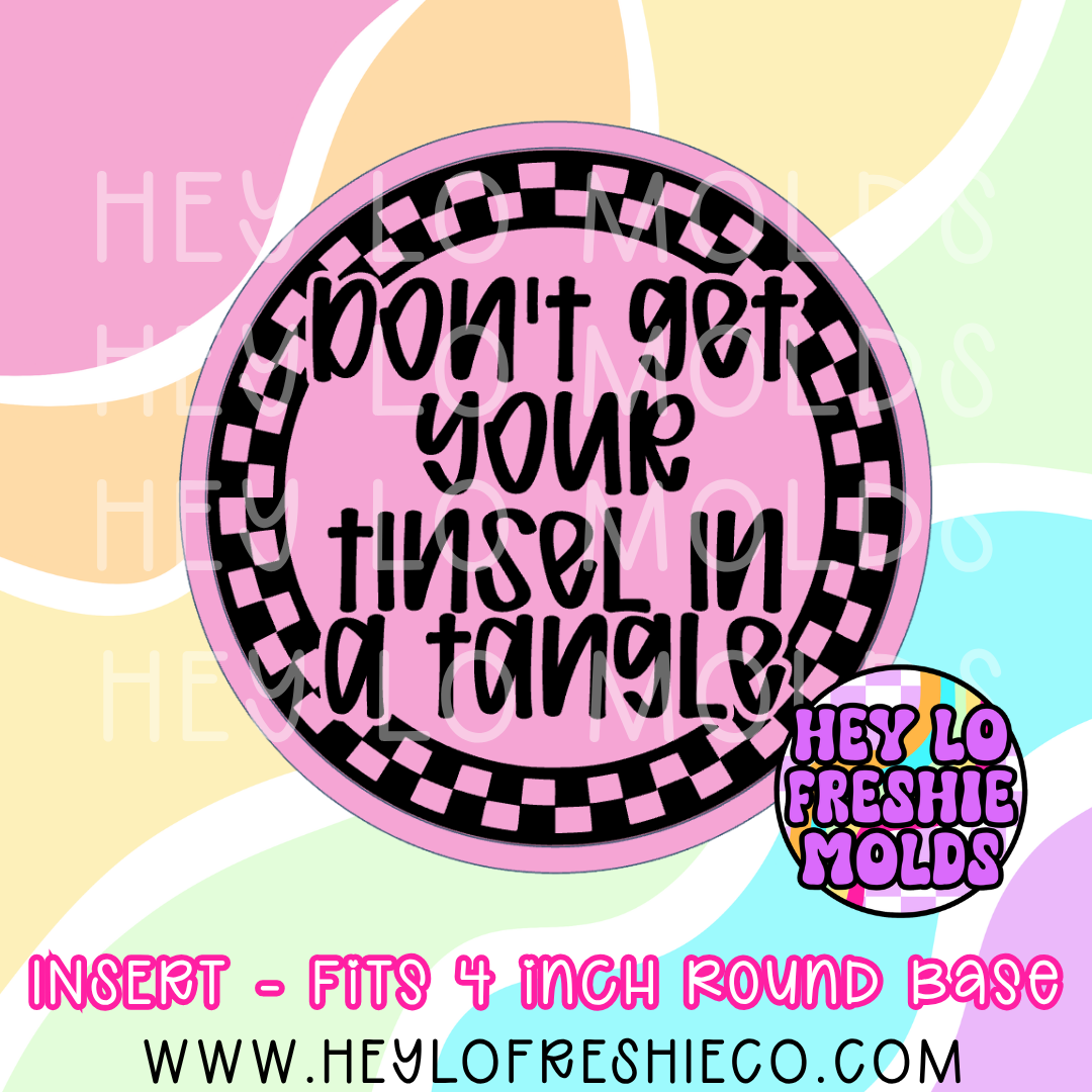 4 Inch Round Insert - Don't Get Your Tinsel In A Tangle