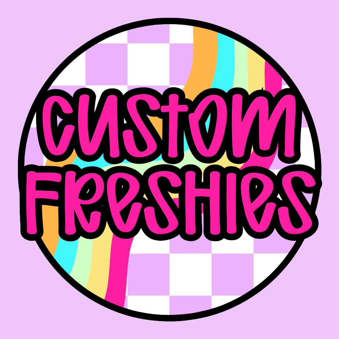Custom Freshies