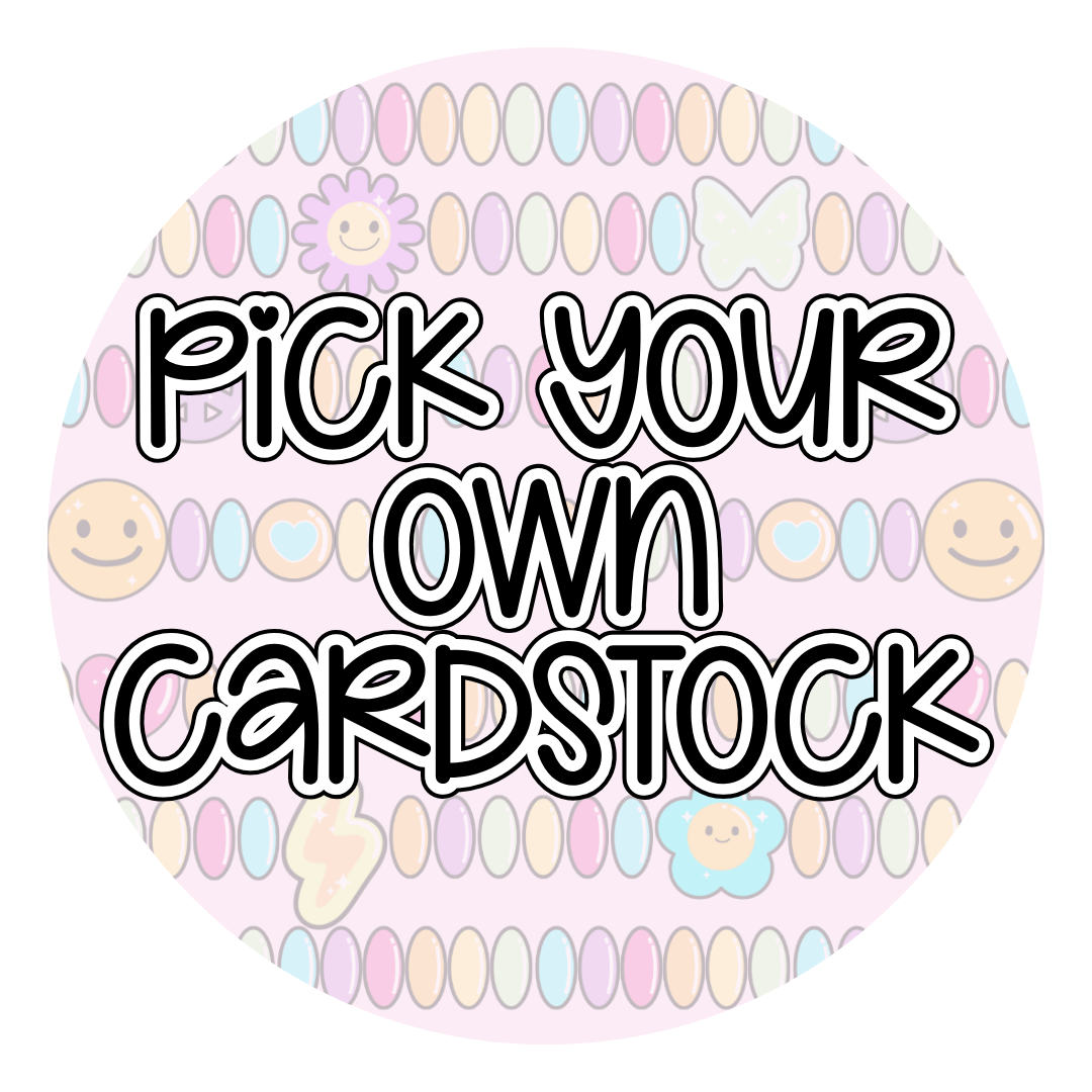 Pick Your Own Cardstock