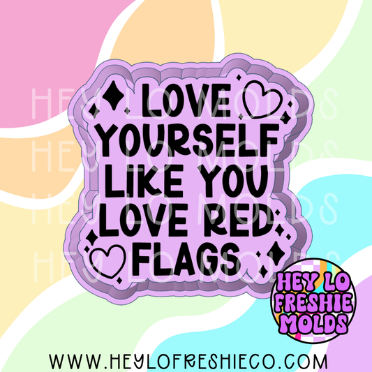 Love Yourself Like You Love Red Flags Silicone Mold