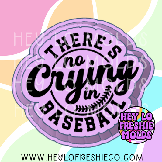 There's No Crying In Baseball Freshie Mold