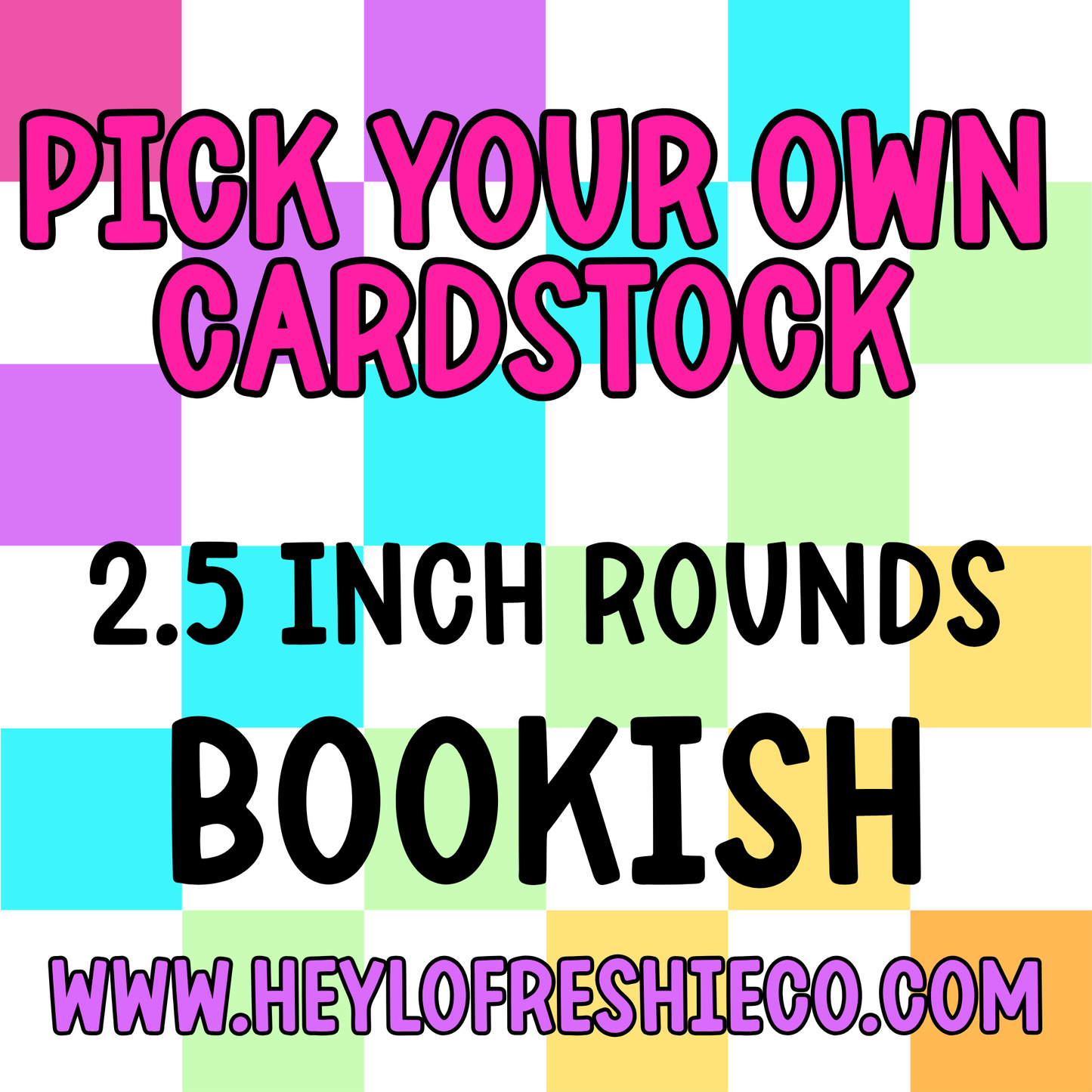 Pick Your Own (2.5 Inch Round) Cardstock - Bookish
