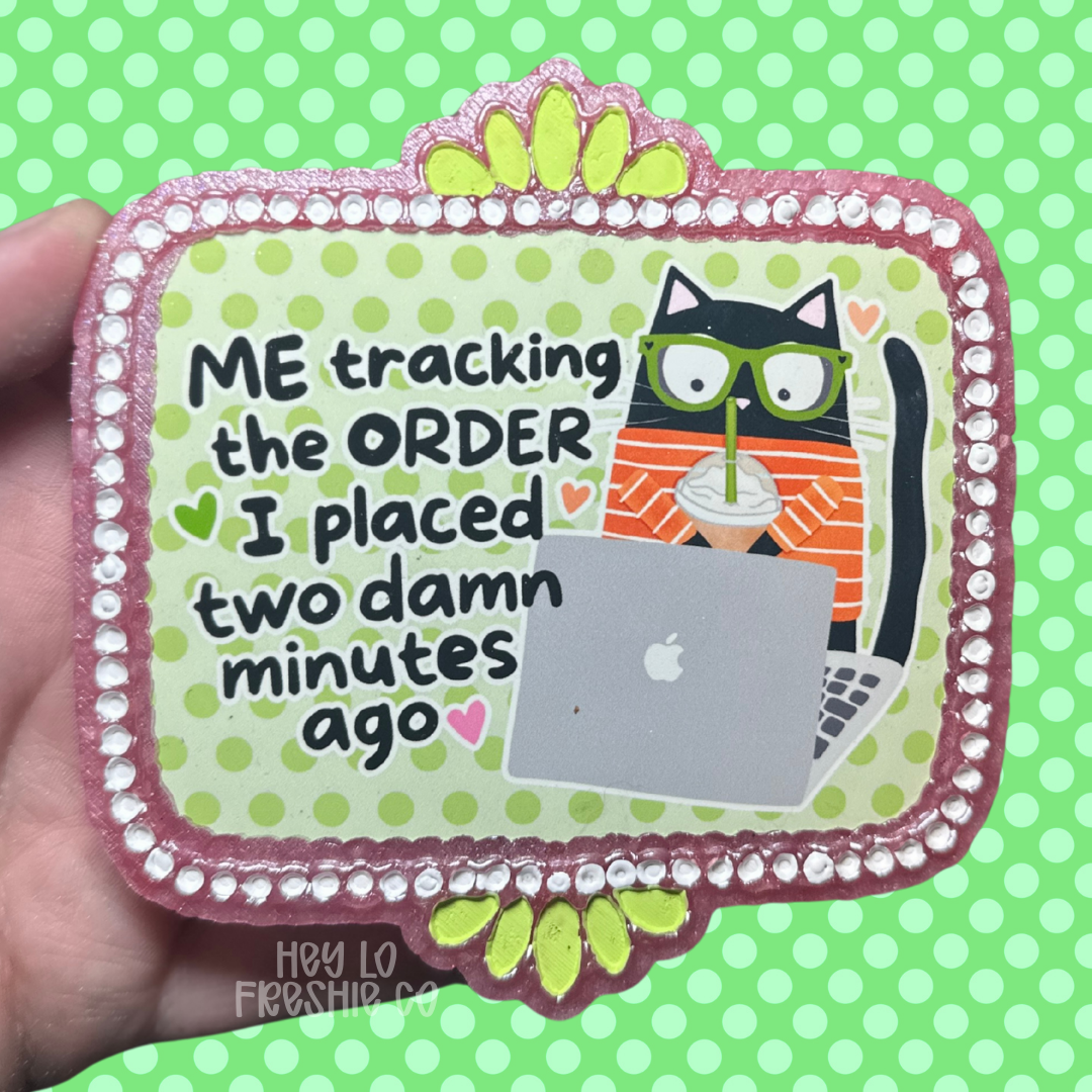 Tracking The Order I Placed Two Minutes Ago Car Freshie | Scent: Orange Soda