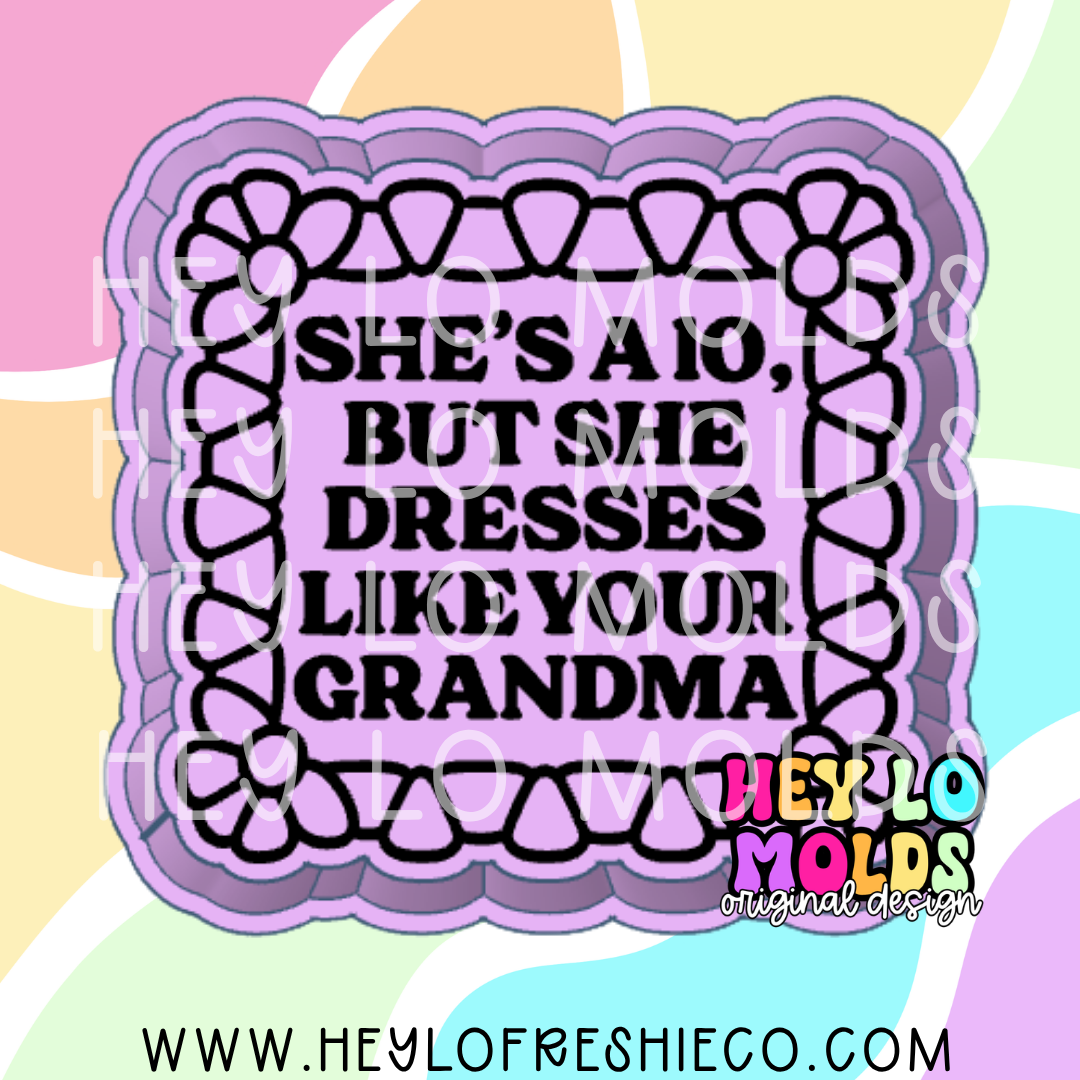 She's A 10, But She Dresses Like Your Grandma Silicone Mold