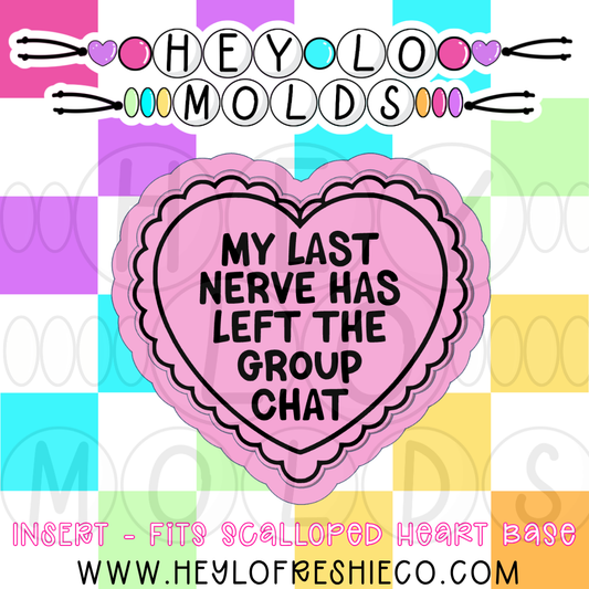 Scalloped Heart Insert - My Last Nerve Has Left The Group Chat