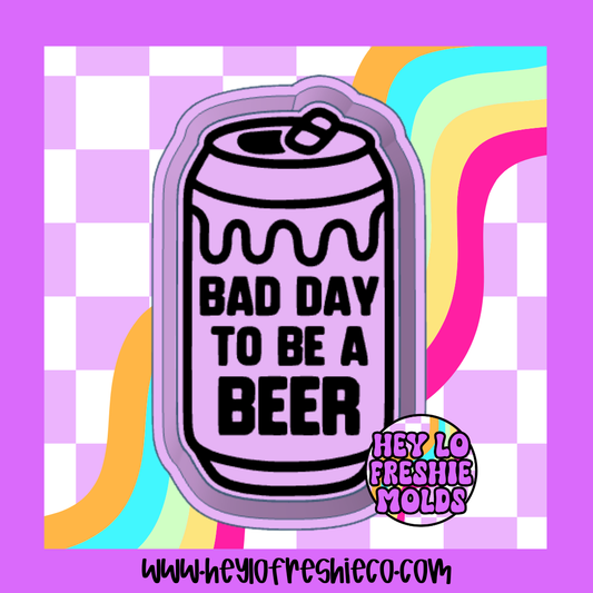 Bad Day To Be A Beer Silicone Mold