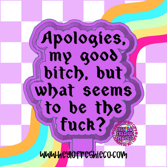 Apologies My Good Bitch Silicone Mold