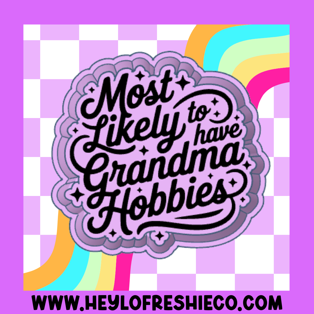Most Likely To Have Grandma Hobbies Silicone Mold