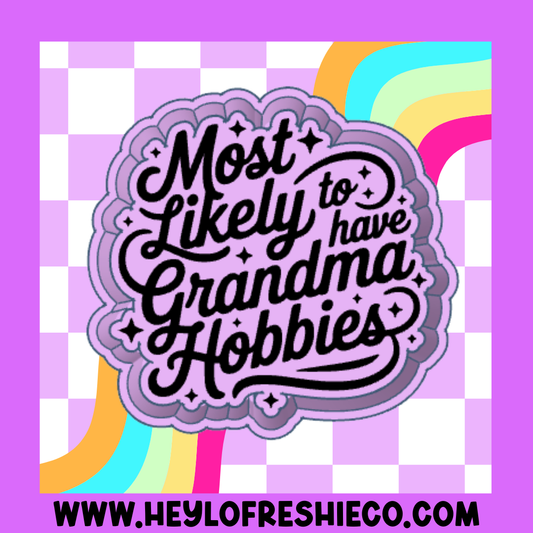 Most Likely To Have Grandma Hobbies Silicone Mold