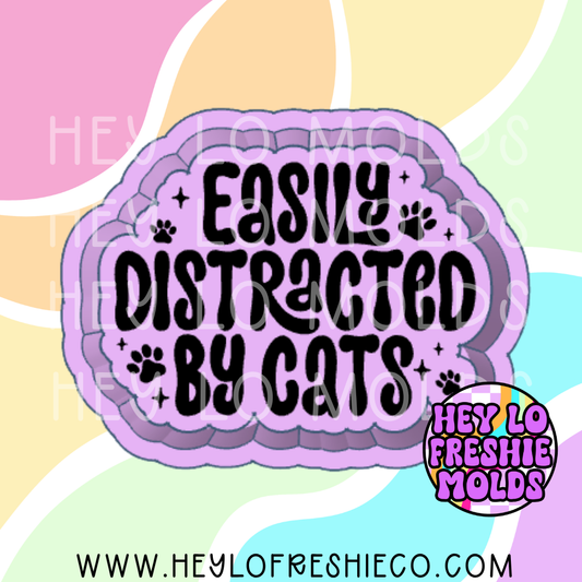 Easily Distracted By Cats Freshie Mold