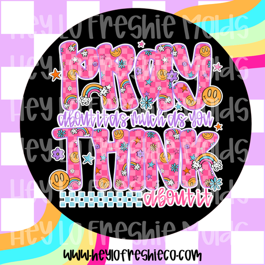 Round Cardstock | Pray As Much As You Think About It