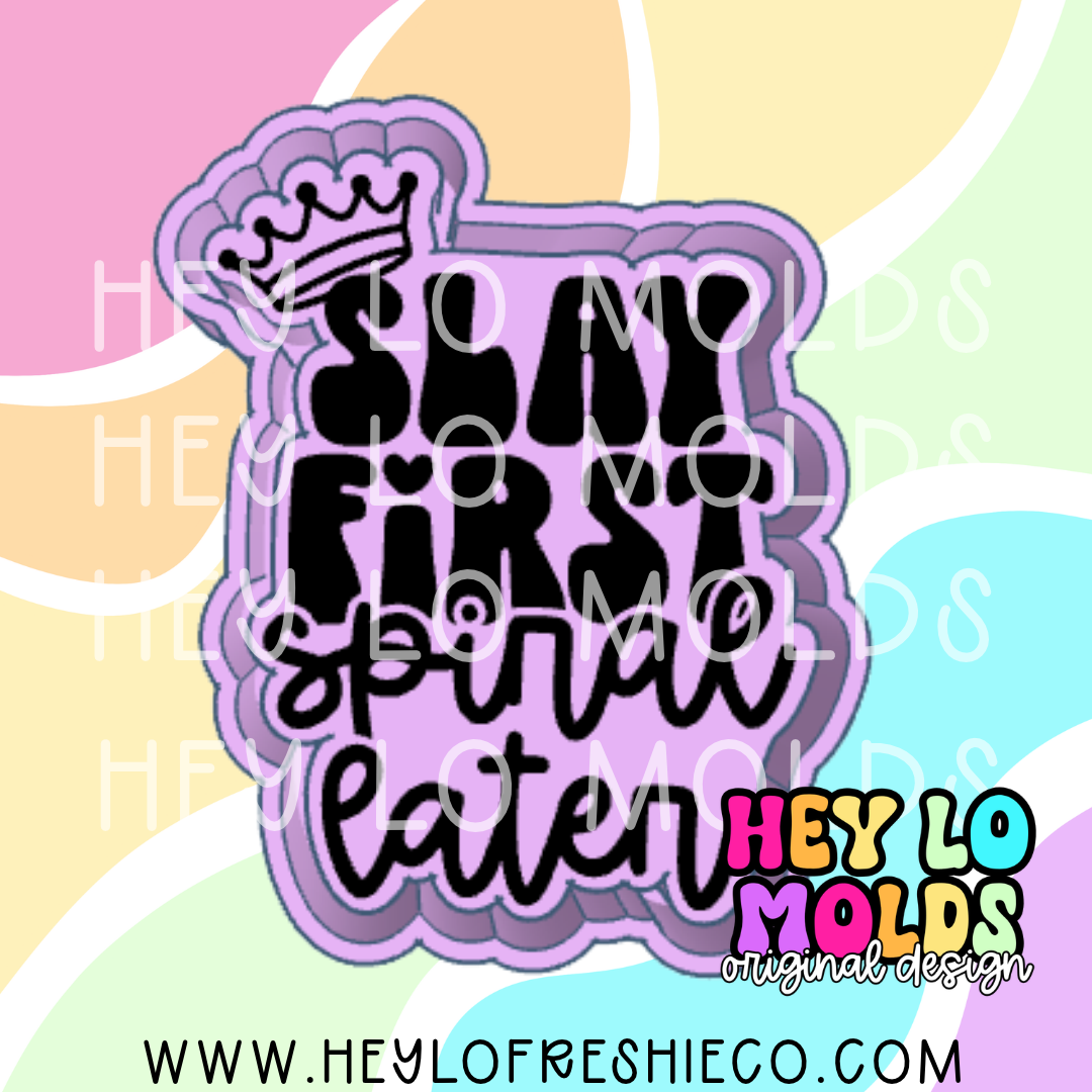 Slay First, Spiral Later Silicone Mold