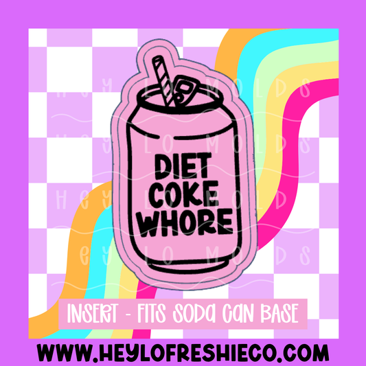 Soda Can Insert - Diet Coke Whore