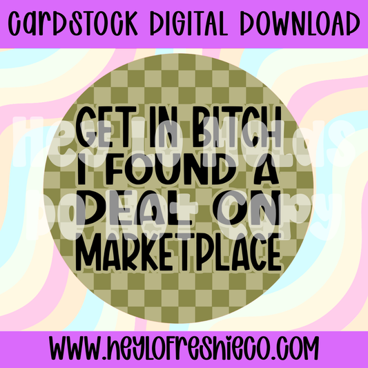 Digital Cardstock: Get In Bitch I Found A Deal On Marketplace