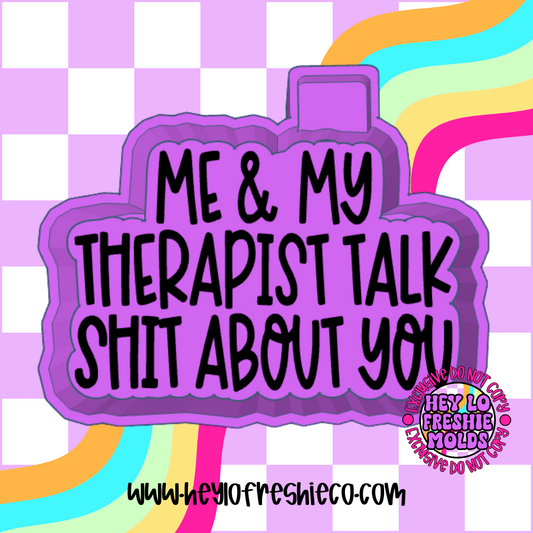 Me & My Therapist Talk Shit About You Silicone Mold