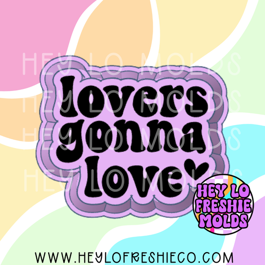Lovers Gonna Love Freshie Mold