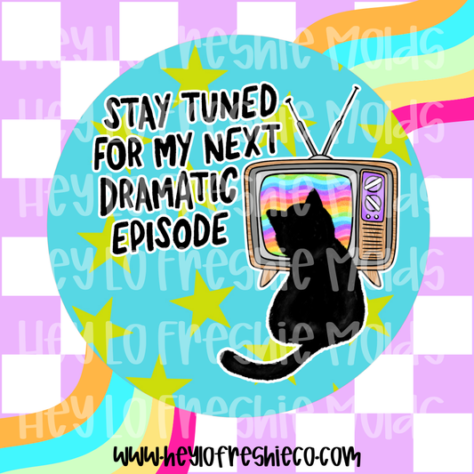 Round Cardstock | Stay Tuned For My Next Dramatic Episode