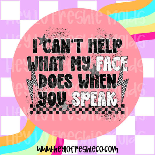 Round Cardstock | I Can't Help What My Face Does When You Speak