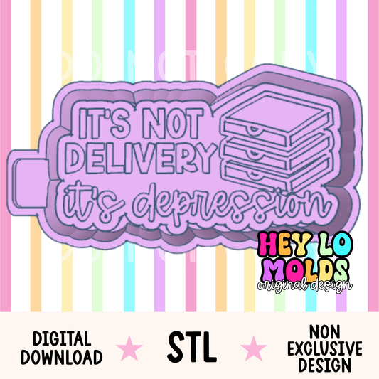 It's Not Delivery, It's Depression - Freshie Mold STL