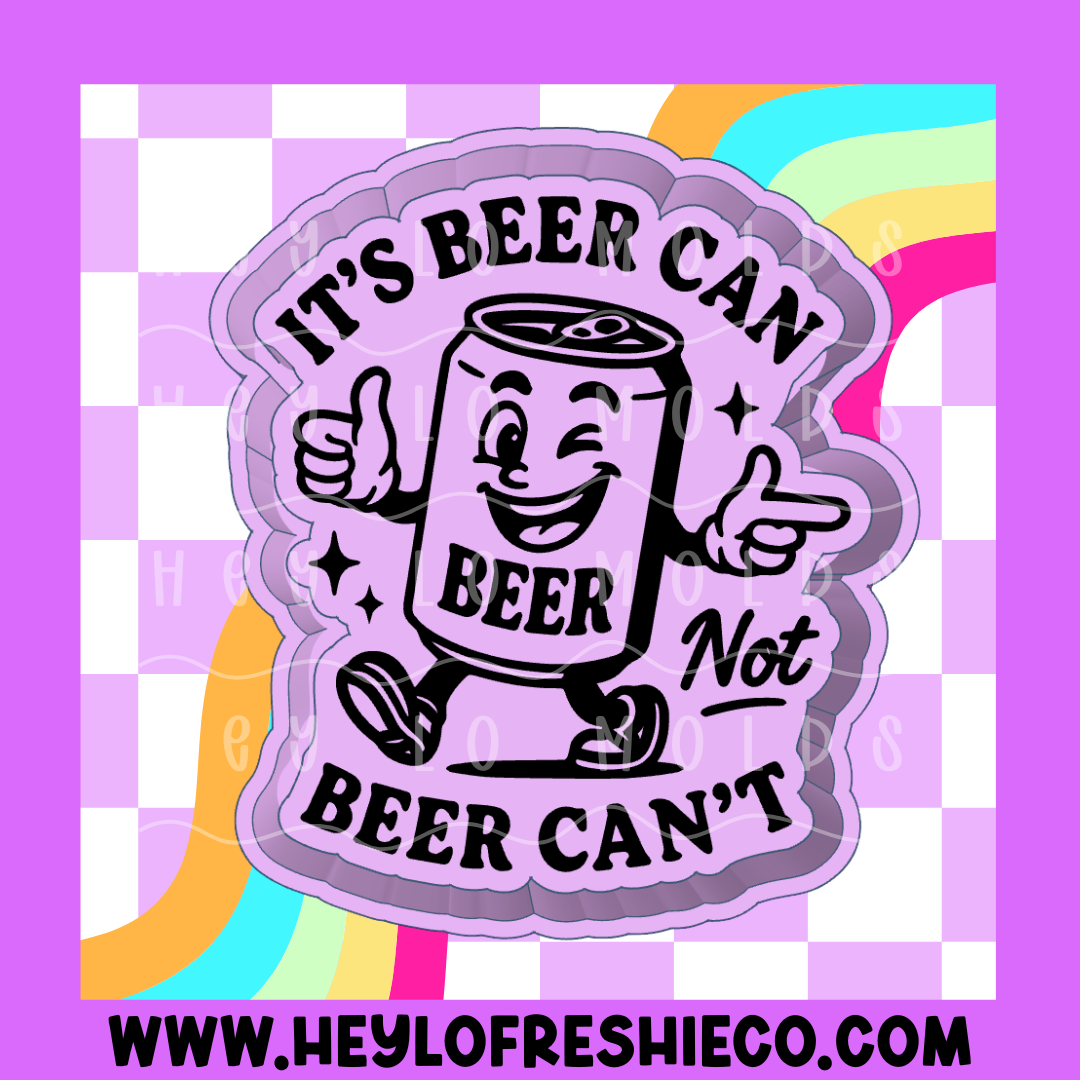 It's Beer Can Not Beer Can't Silicone Mold – Hey Lo Freshie Co